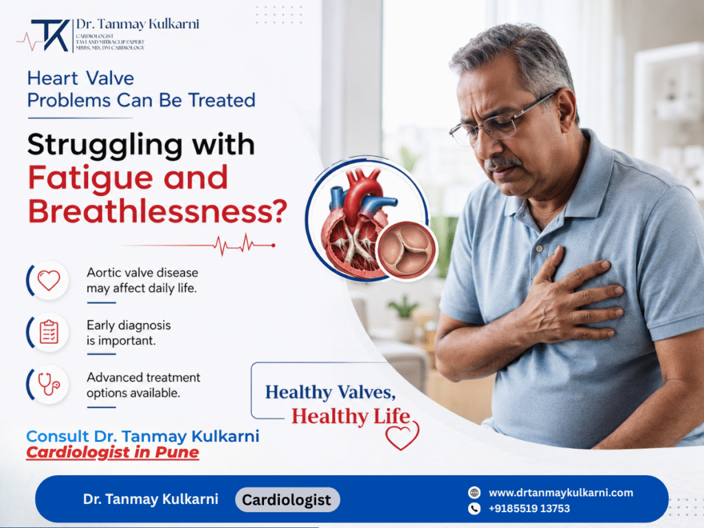 Heart Valve Problems Can Be Treated: Expert Heart Care by Dr. Tanmay S Kulkarni – Heart Specialist in Pune